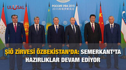 ŞİÖ Zirvesi Özbekistan'da: Semerkant'ta hazırlıklar devam ediyor